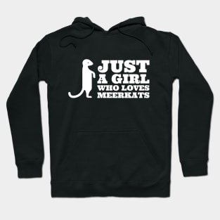 Just a Girl Who Loves Meerkats Hoodie